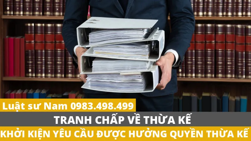 Tranh chấp về thừa kế, khởi kiện yêu cầu được hưởng quyền thừa kế
